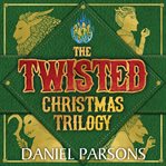 Twisted Christmas Trilogy Boxed Set : Books #1-3 cover image