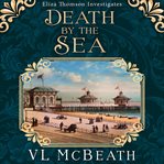 Death by the Sea : Eliza Thomson Investigates cover image