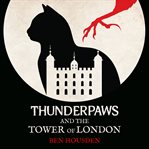 Thunderpaws and the Tower of London cover image