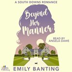 Beyond Her Manner : A Sapphic Celebrity Ice Queen Romance cover image