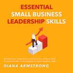 Essential small business leadership skills cover image