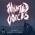 Haunted Voices : An Anthology of Gothic Storytelling From Scotland cover image