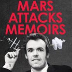 Mars attacks memoirs cover image