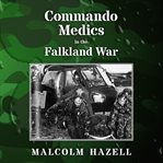 Commando Medics in the Falkland War cover image