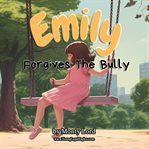 Emily Forgives the Bully cover image