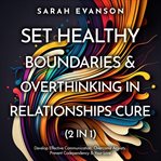 Set Healthy Boundaries & Overthinking in Relationships Cure (2 in 1) cover image