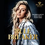 The Rule Breaker : A Billionaire Bodyguard Romance cover image