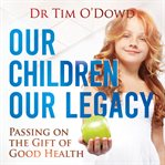 Our Children Our Legacy cover image