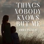 Things Nobody Knows But Me cover image