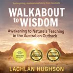 Walkabout to Wisdom cover image