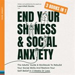 End Your Shyness & Social Anxiety cover image