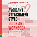 Avoidant Attachment Style: Guide & Workbook cover image