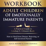 Workbook : Adult Children of Emotionally Immature Parents cover image