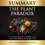 Summary: The Plant Paradox by Steven Gundry : The Plant Paradox by Steven Gundry cover image
