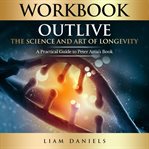 Workbook: Outlive