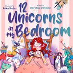 12 Unicorns in My Bedroom cover image
