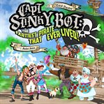 Capt' Stinky Bot: The Fartiest Pirate that Ever Lived : The Fartiest Pirate that Ever Lived cover image