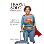 Travel Solo Wander Free cover image