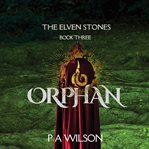 The Elven Stones: Orphan : Orphan cover image