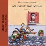 The adventures of sir locke the gnome cover image