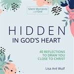 Hidden in god's heart cover image