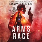 Arms Race : Eric Swan Thriller cover image