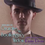 Guarding the Bootlegger's Widow cover image