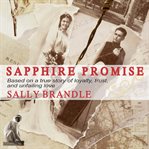 Sapphire promise : based on the true story of loyalty, trust, and unfailing love cover image
