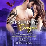 Persuading the dragon cover image