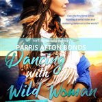 Dancing With Wild Woman cover image