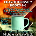 Charlie Kingsley Mysteries : Books #4-6 cover image