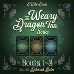The Weary Dragon Inn : Books #1-3. Weary Dragon Inn cover image