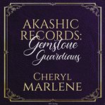 Akashic Records: Gemstone Guardians : Gemstone Guardians cover image