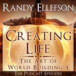 Creating Life: The Podcast Transcripts : The Podcast Transcripts cover image