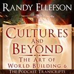 Cultures and Beyond: The Podcast Transcripts : The Podcast Transcripts cover image