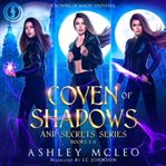 Coven of Shadows and Secrets Series : Books #1-3. Coven of Shadows and Secrets cover image