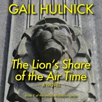 The lion's share of the air time cover image