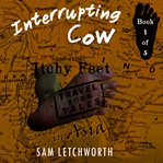 Interrupting Cow and Other Itchy Feet Travel Tales cover image