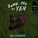 Bambi Ate My Yen and Other Itchy Feet Travel Tales cover image