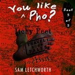 You Like a Pho? and Other Itchy Feet Travel Tales cover image
