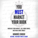You Must Market Your Book cover image