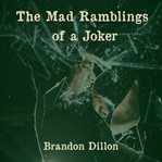 The Mad Ramblings of a Joker cover image