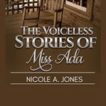 The Voiceless Stories of Miss Ada cover image