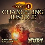 Changeling Justice : Ascending Mage cover image