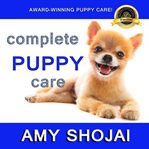 Complete puppy care cover image