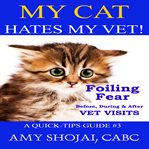 My Cat Hates My Vet! cover image
