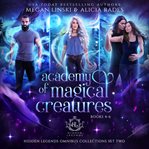 Academy of magical creatures. Books 4-6 cover image