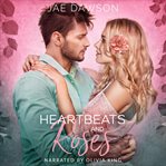 Heartbeats and roses. A Small Town Valentine's Day Romance cover image