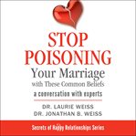 Stop poisoning your marriage with these common beliefs cover image