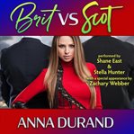 Brit vs. Scot : a Hot Brits/Hot Scots/Au Naturel crossover book cover image